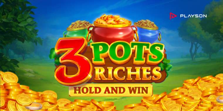 Слот 3 Pots Riches Extra: Hold and Win играть бесплатно