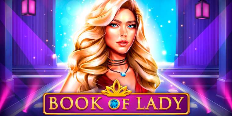 Слот Book of Lady играть бесплатно