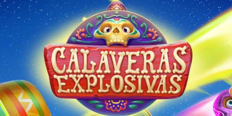 Слот Calaveras Explosivas играть бесплатно