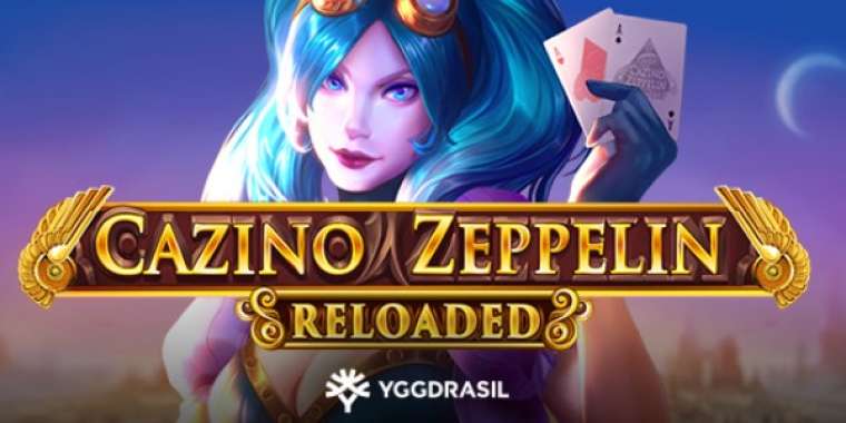 Слот Cazino Zeppelin Reloaded играть бесплатно