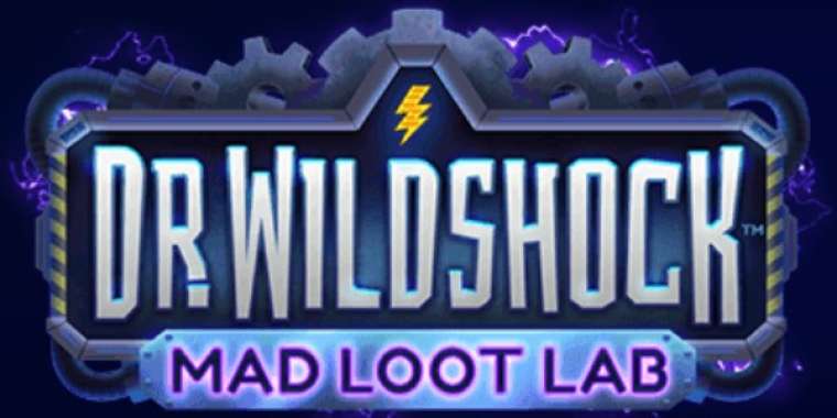 Слот Dr Wildshock Mad Loot Lab играть бесплатно