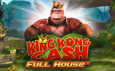 Игровой автомат King Kong Cash Full House