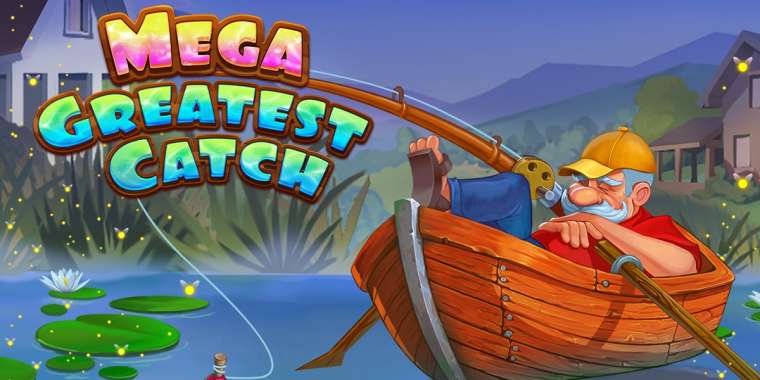 Слот Mega Greatest Catch играть бесплатно