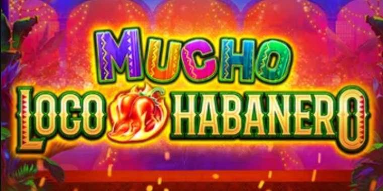 Слот Mucho Loco Habanero играть бесплатно