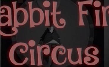 Rabbit Fire Circus