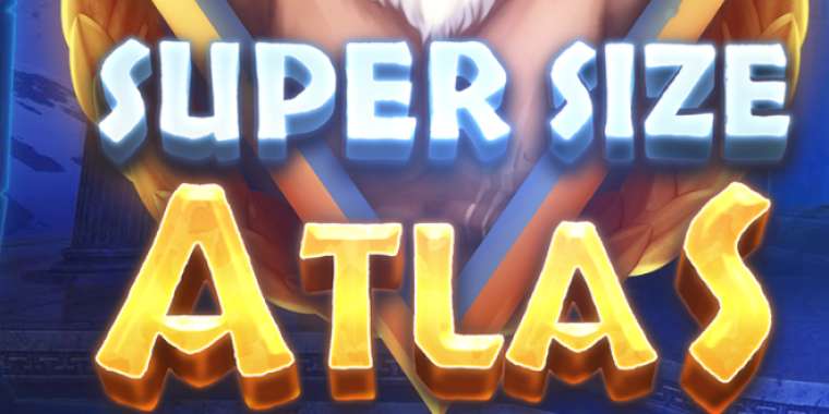 Слот Super Size Atlas играть бесплатно